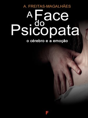 cover image of A Face do Psicopata--O Cérebro e a Emoção